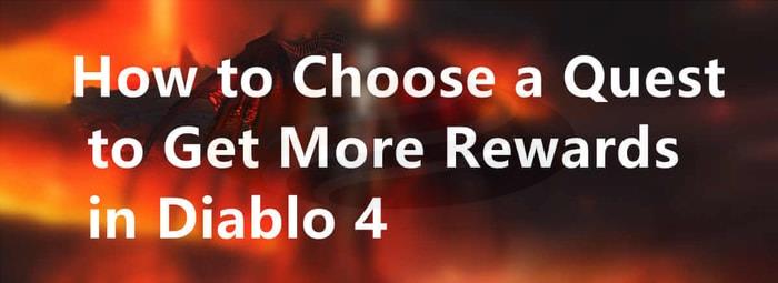 How to Choose a Quest in Diablo 4 to Get More Rewards